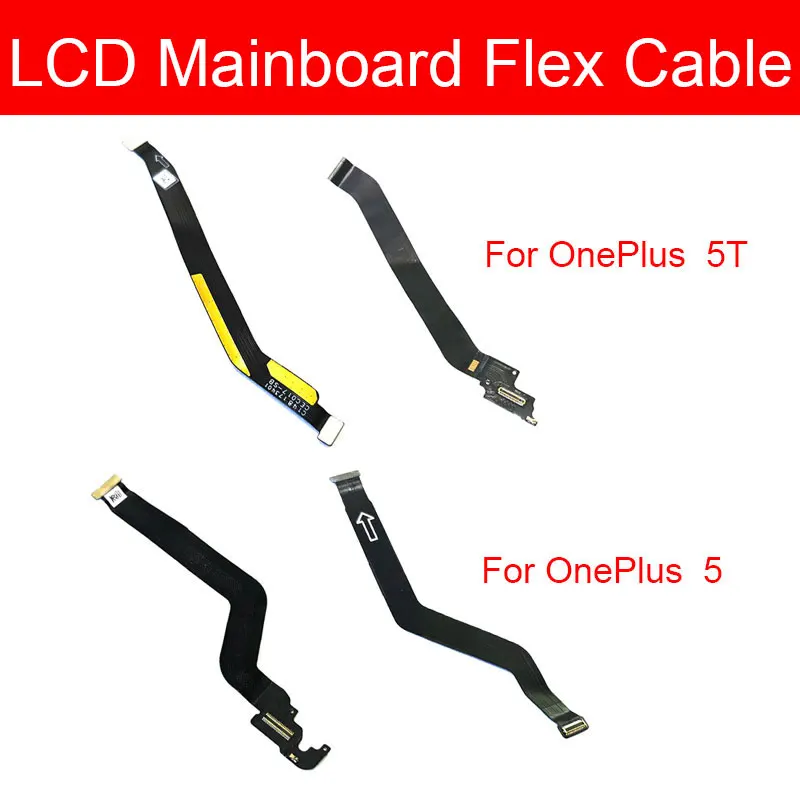LCD Display Mainboard Flex Cable For Oneplus 5 5T A5000 A5010 Motherboard Main board Connector Flex Ribbon Replacement Parts