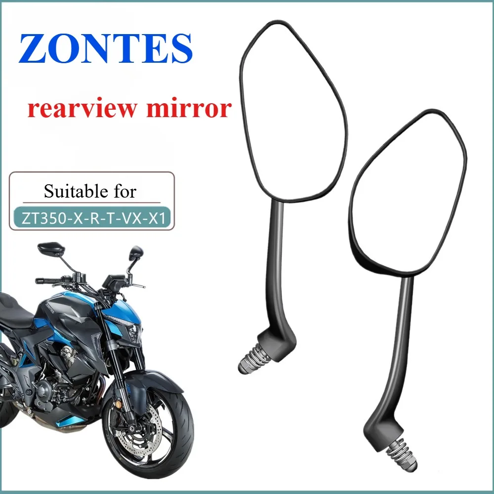 Suitable for ZONTES ZT125/310/350-S/R/T/V/X/D/M/E Motorcycle Left and Right Rearview Mirrors Reflective Mirrors Reverse Mirrors