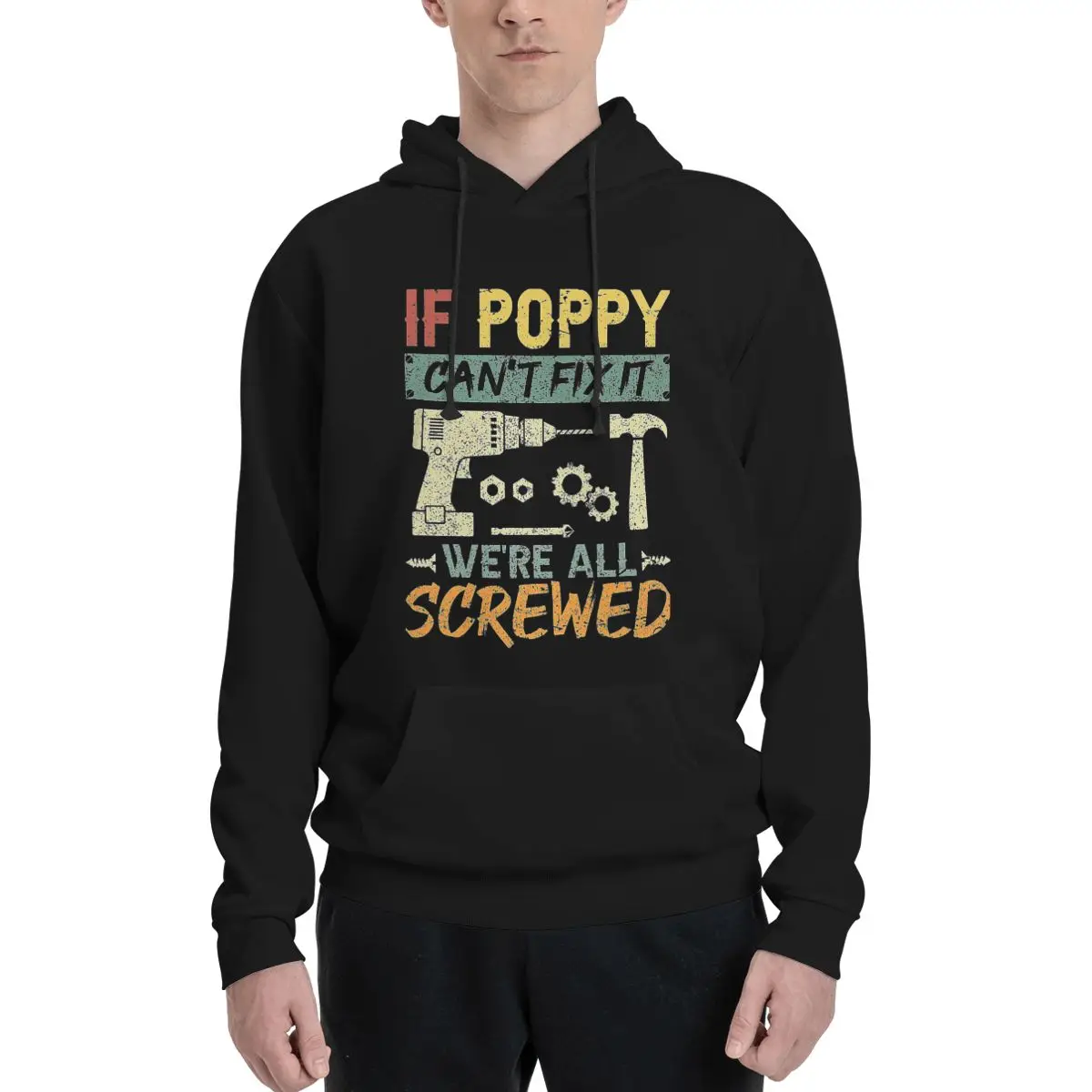 Als Papaver Het Niet Kan Repareren, Zijn We Allemaal Geschroefd Polyester Hoodie Heren Sweatershirt Warme Kleuren Maten