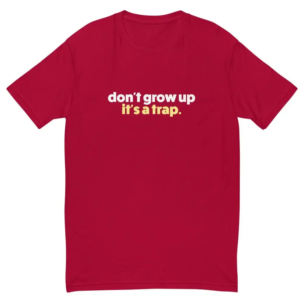 Don't Grow Up It's a Trap T Shirt