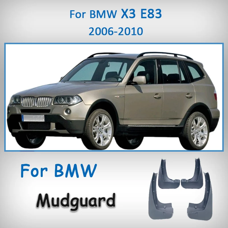 

For BMW X3 E83 2004 2006 2010 Car Splash Guards Fender Protector Mudguards Front Rear Fender Accessories Auto parts Kit