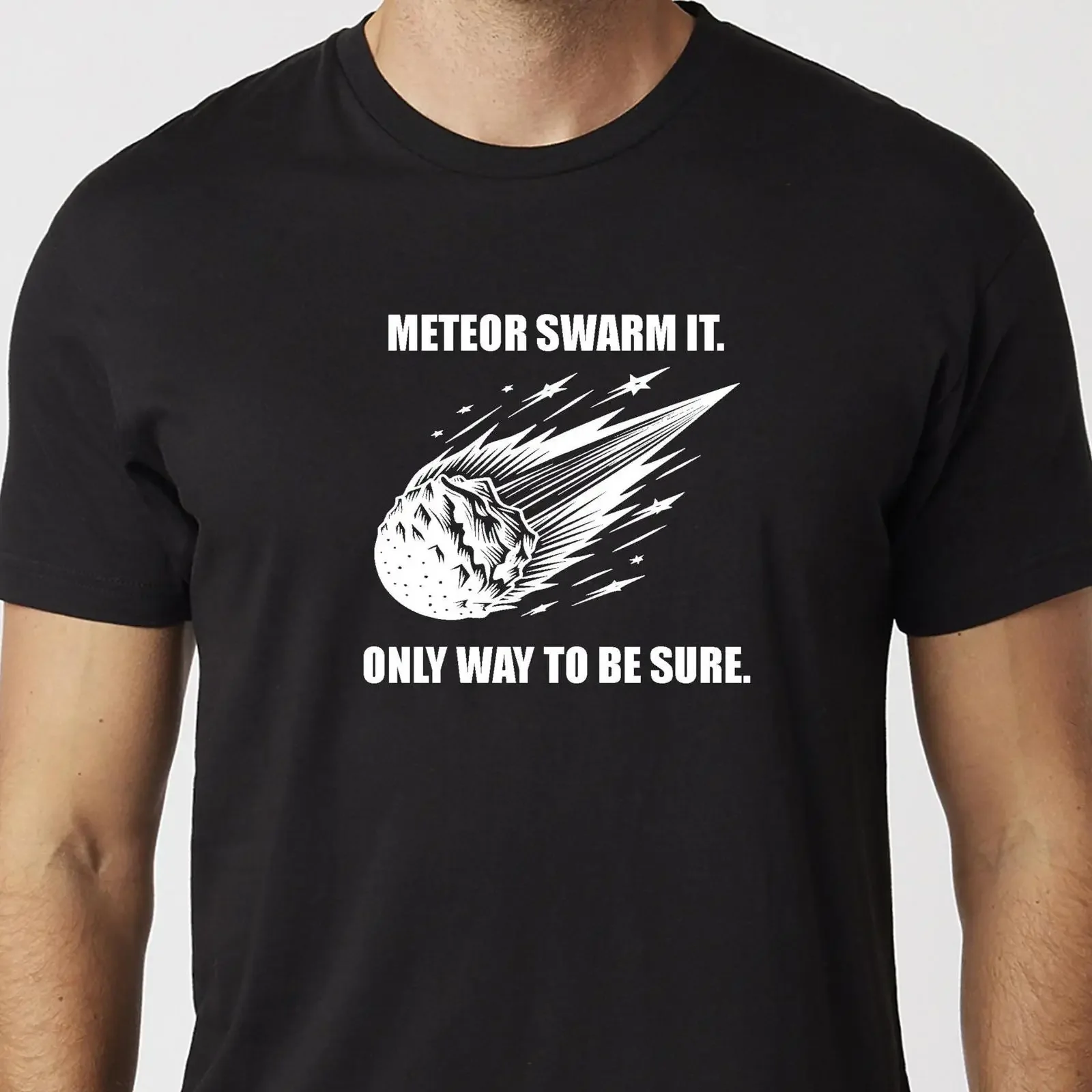 Meteor Swarm It Only Way To Be Sure T Shirt Black or White Uneek D vintage Washed homme Slightly Top For Everyday Wear Stylish