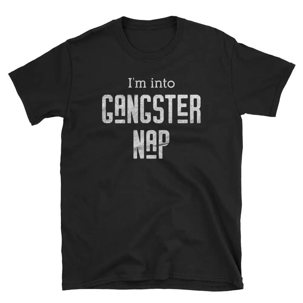 Gangster Nap shirt Funny gift t for people who love naps East coast West hardcore Napper