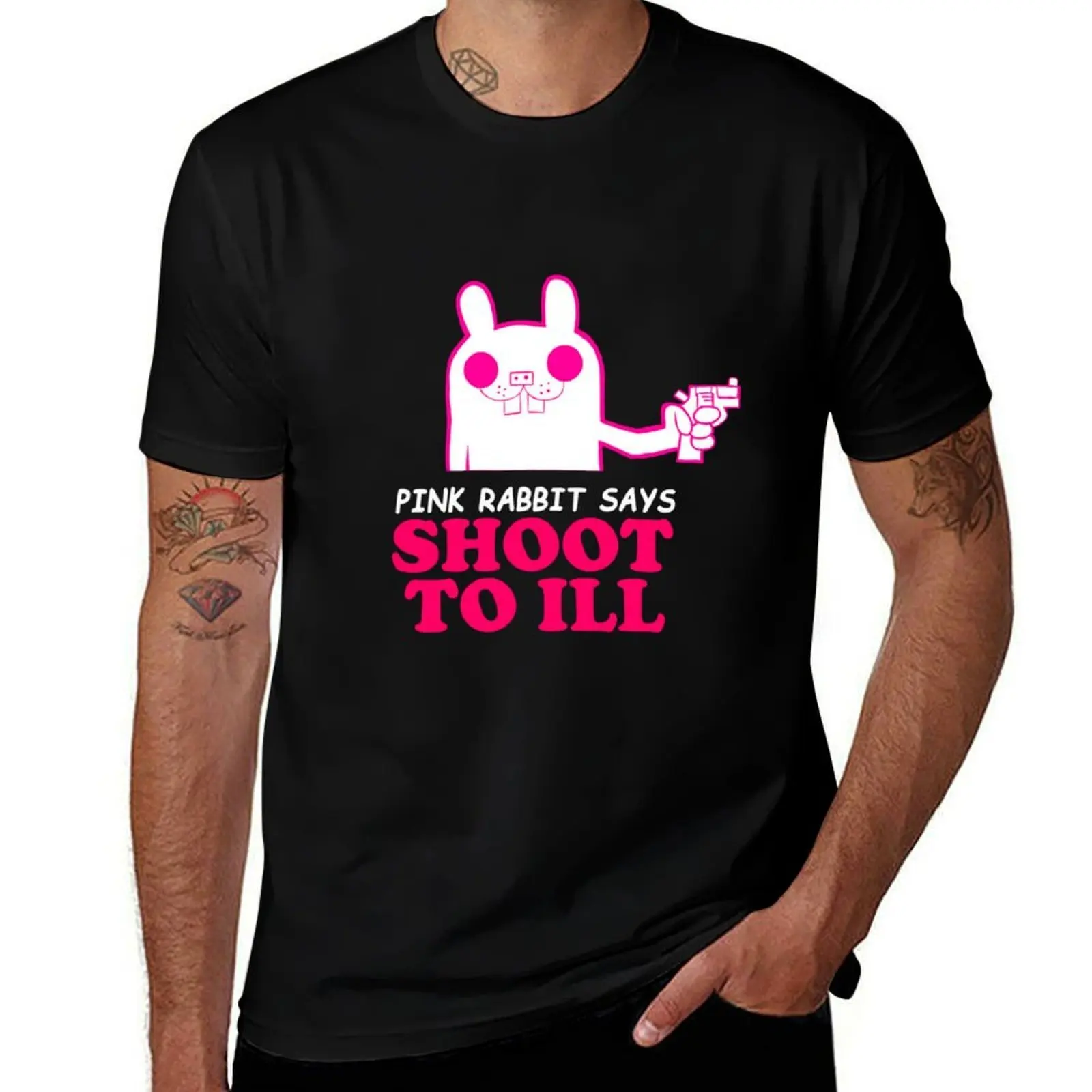 

Pink Rabbit Says- Shoot To ILL T-Shirt cotton t shirts high quality cotton t shirt man T-Shirt
