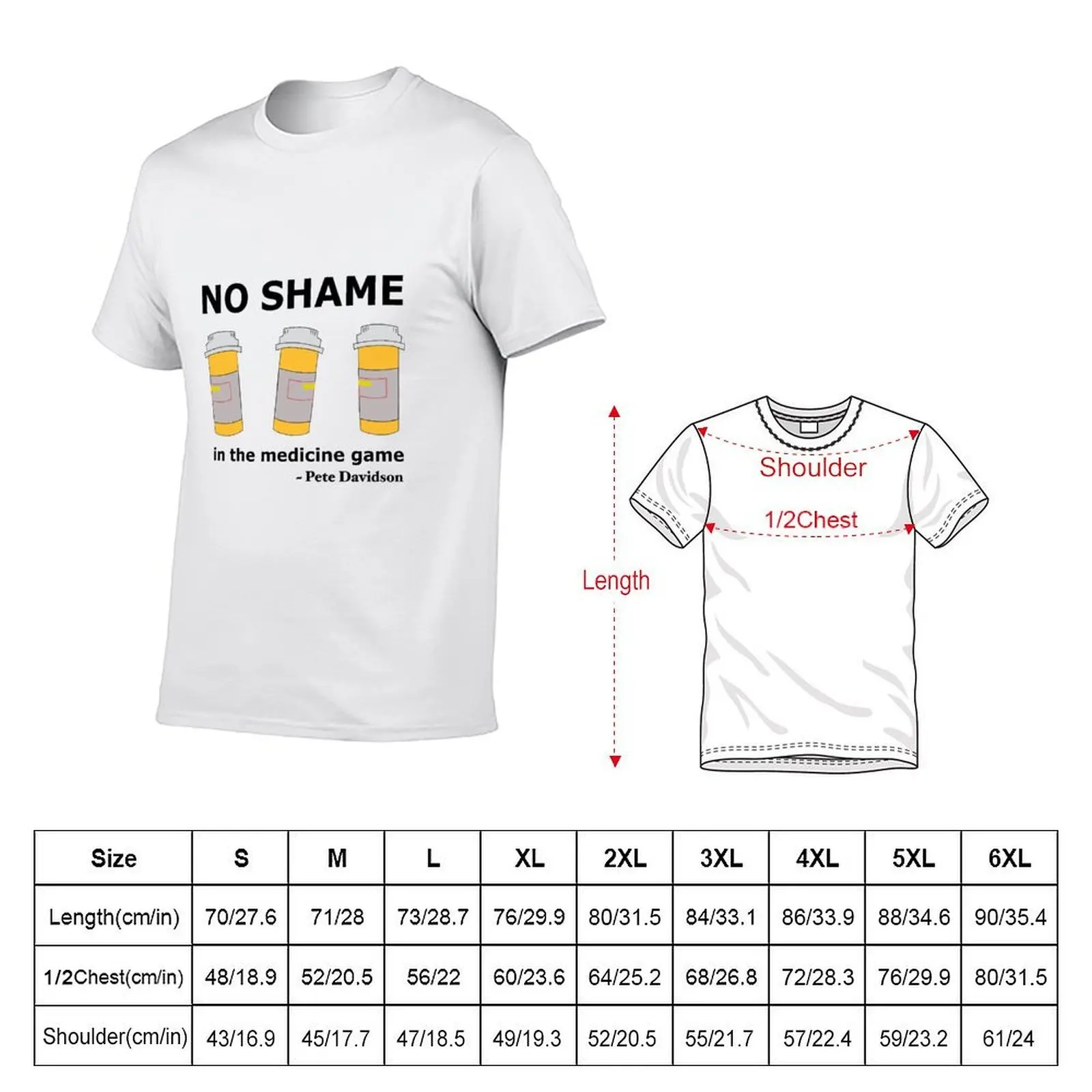 No Shame in the Medicine Game - Pete Davidson T-Shirt blacks man clothes mens t shirts top quality