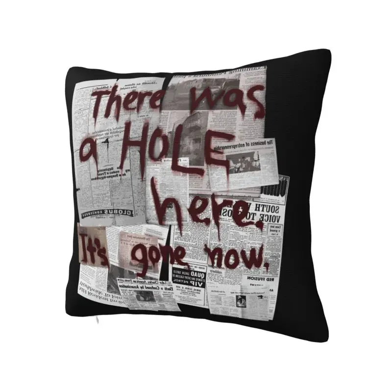 There Was A HOLE Here It's Gone Now Cushion Cover Soft Silent Hill Throw Pillow Case Bedroom Decoration Sofa Chair Pillowslip