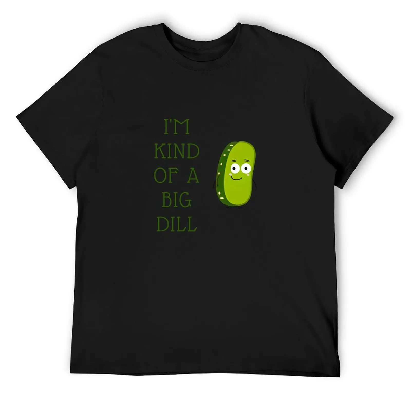 

I'm Kind of a Big Dill - Funny Pickle Meme - Green on White T-Shirt korean fashion blacks summer clothes designer t shirt men
