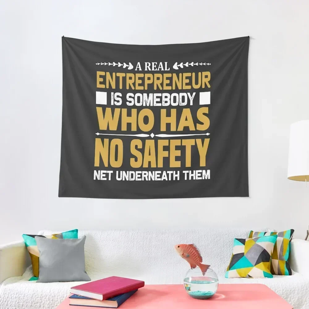 

A REAL ENTREPRENUR IS SOMMEBOOY WHO HAS NO SAFETY NET UNDERNEATH THEM Tapestry Room Decor Aesthetic Anime Decor Funny Tapestry