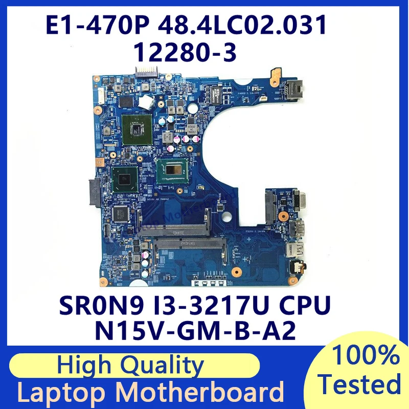 

48.4LC02.031 Mainboard For Acer Aspier E1-470 E1-470P Laptop Motherboard With SR0N9 I3-3217U CPU N15V-GM-B-A2 12280-3 100%Tested