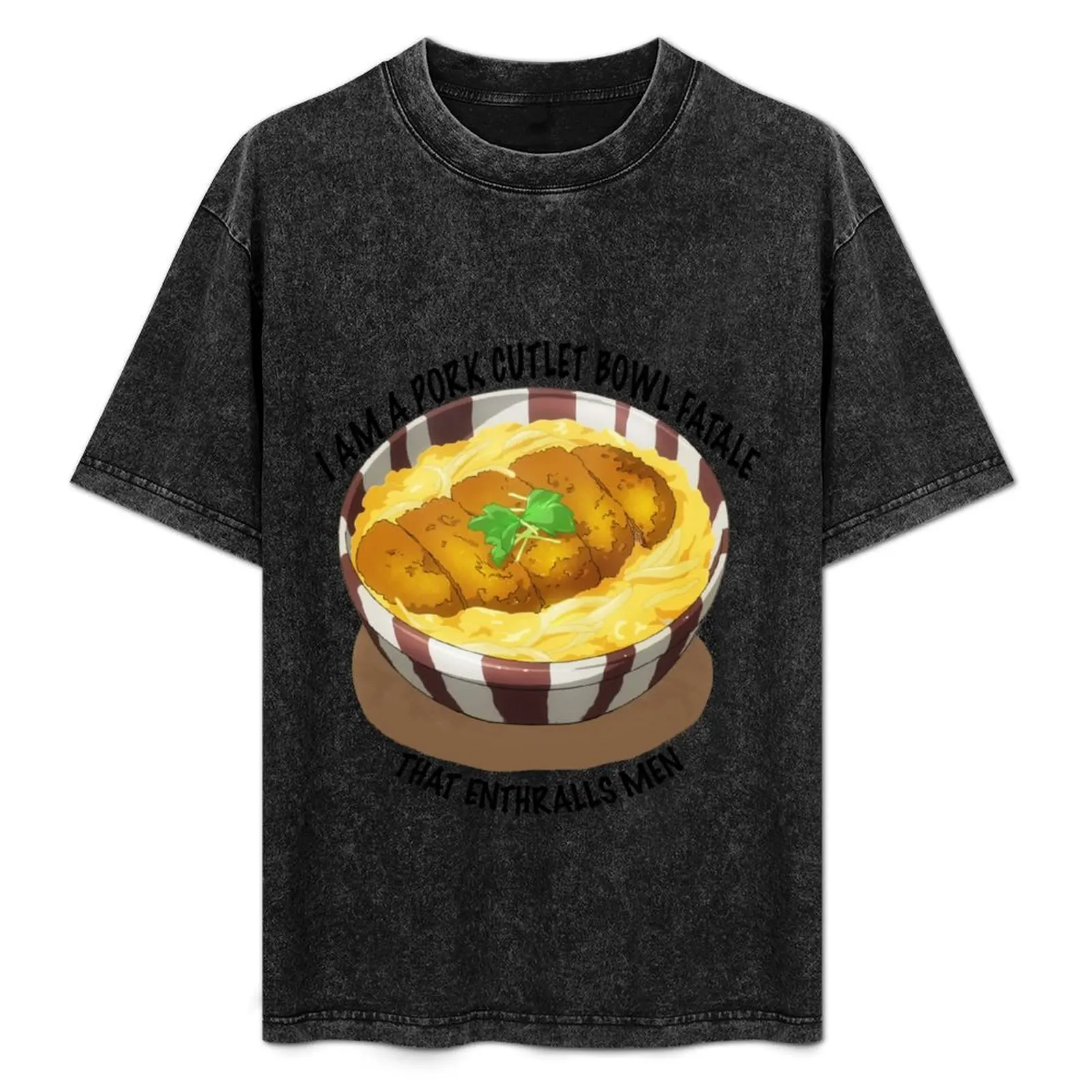 I Am a Pork Cutlet Bowl Fatale That Enthralls Men T-Shirt oversized customs blacks heavyweights oversized t shirts for men