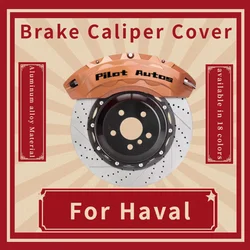 Pilot Autos Brand For Haval Car Brake Caliper Cover Aluminum Alloy For Haval H6 M6 DARGO H-DOG B26 H9 H5 F5 F7 F7X JOLION H7