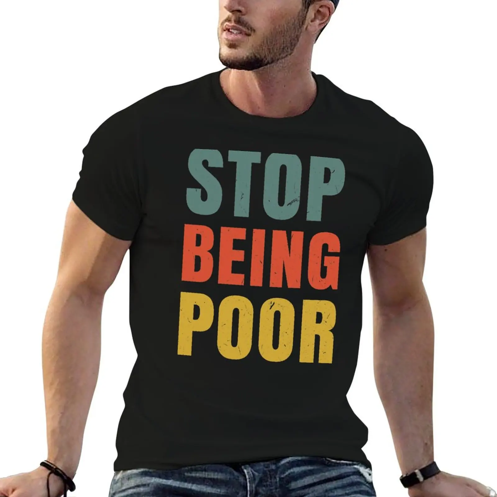 stop being poor T-Shirt aesthetic clothes anime tshirt mens plain t shirts