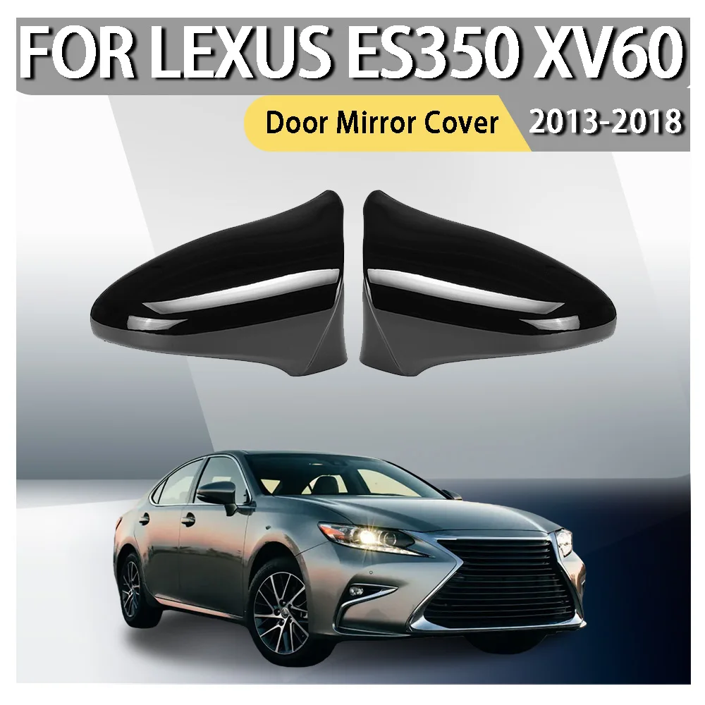 

Car Rearview Accessories Bull-Horn Door Mirror Cover For Lexus ES350 XV60 20132014 2015 2016 2017 2018 Car Decoration