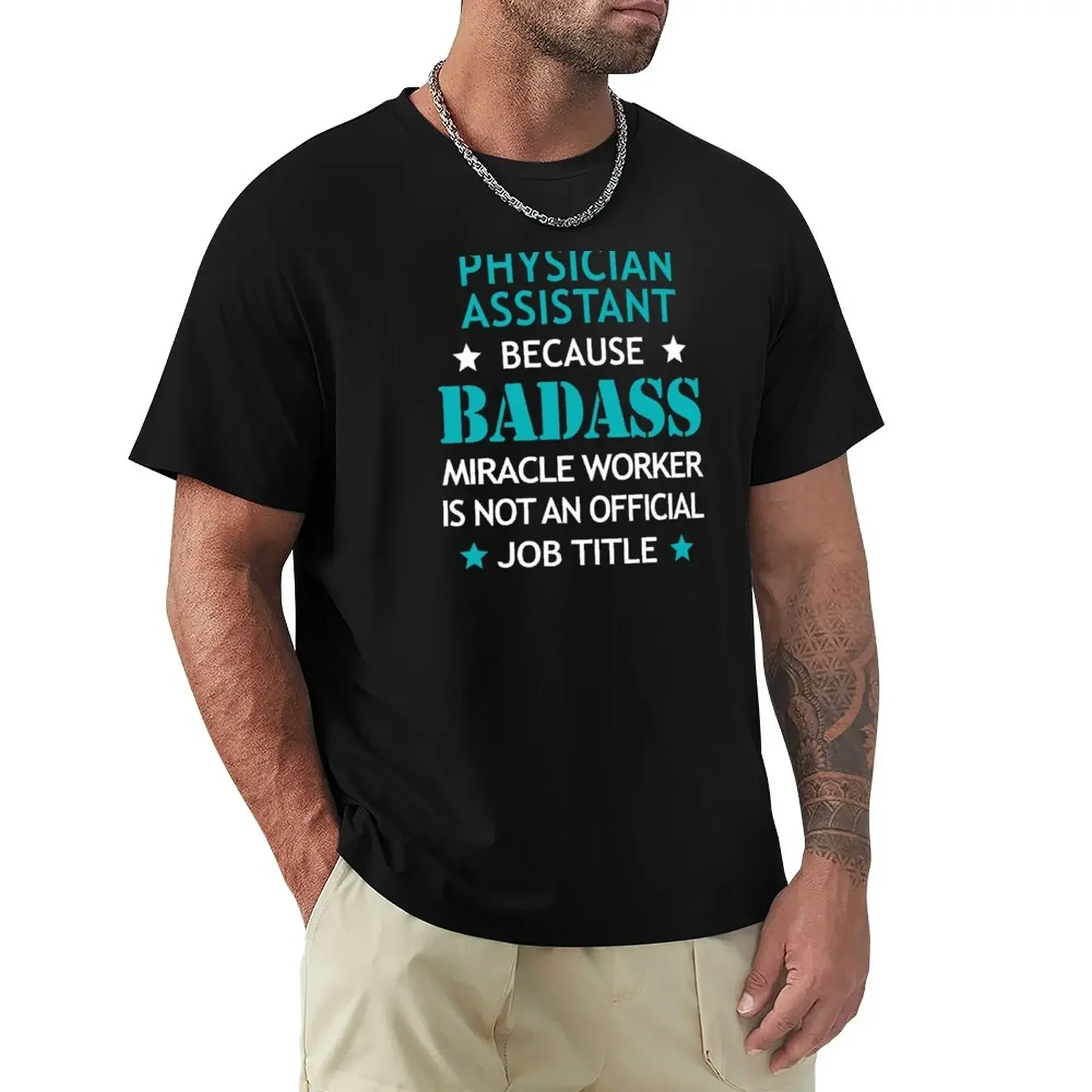 Physician Assistant Badass Birthday Christmas Funny Gift T-Shirt vintage t shirts tops mens clothes