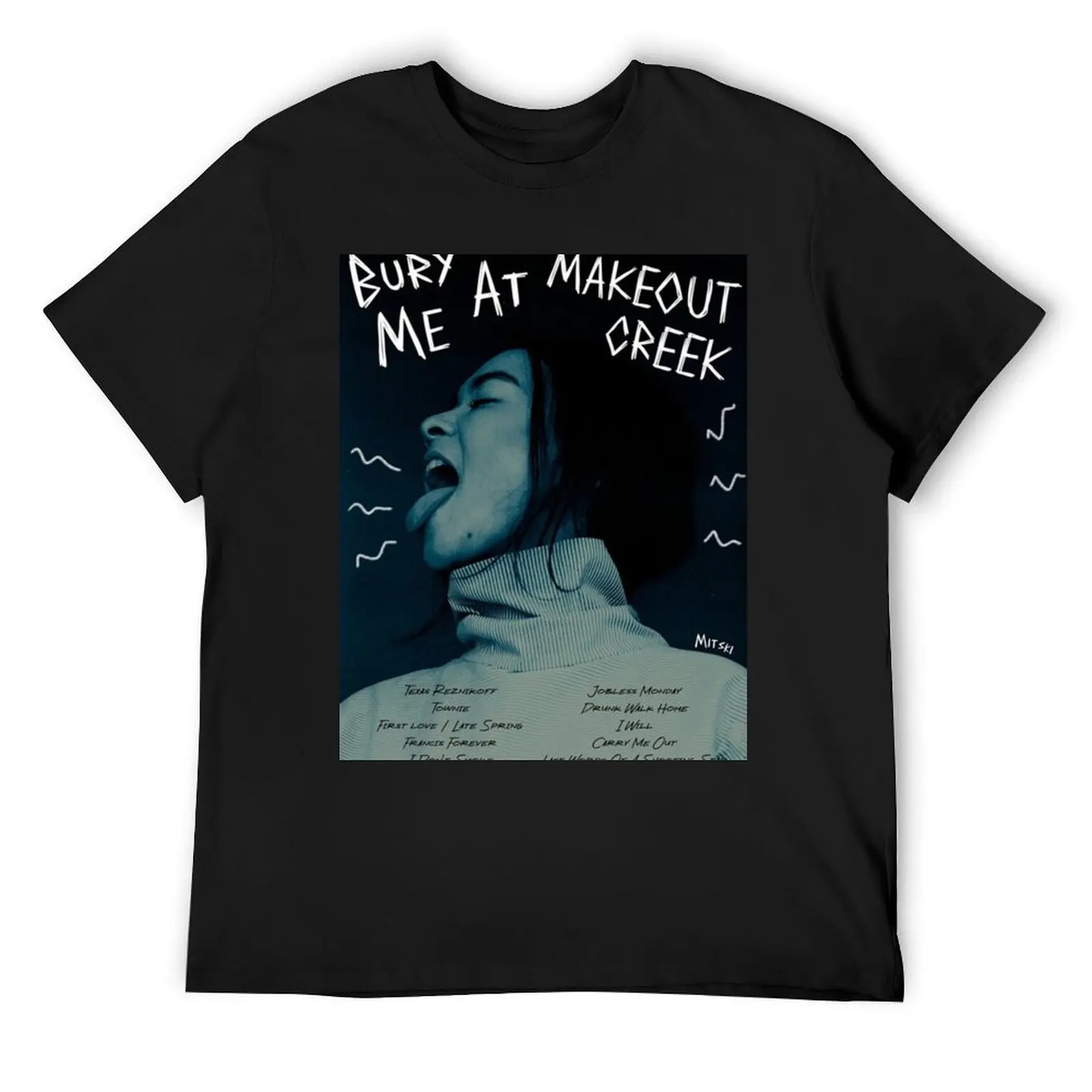 Bury Me at Makeout Creek by Mitski Poster T-Shirt Aesthetic clothing summer clothes blanks mens t shirts pack