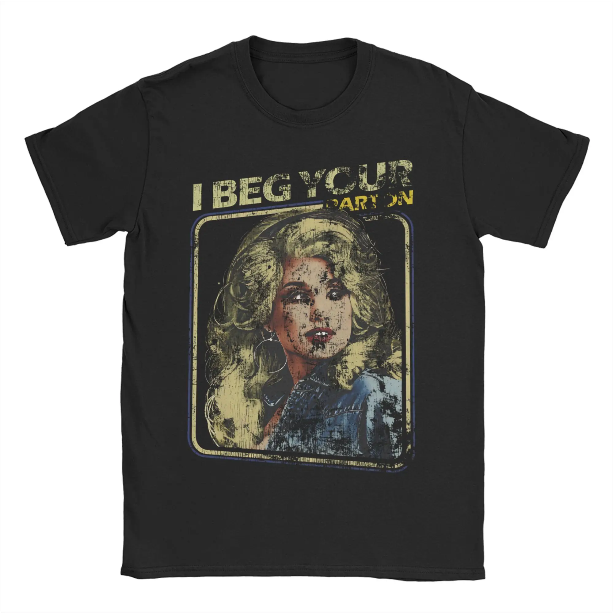 Men Women's Dolly Parton I Beg Your T Shirts  100% Cotton Tops Novelty Short Sleeve Crew Neck Tees Big Size T-Shirt