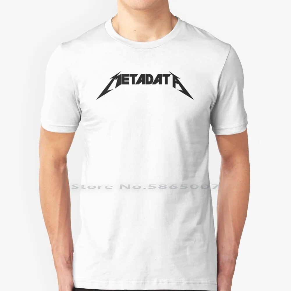 Metadata-Simple Black Edition 100% Cotton T Shirt Metadata Meta Data Meta Tag Tagging Indexing Metalhead Heavy Metal Parody