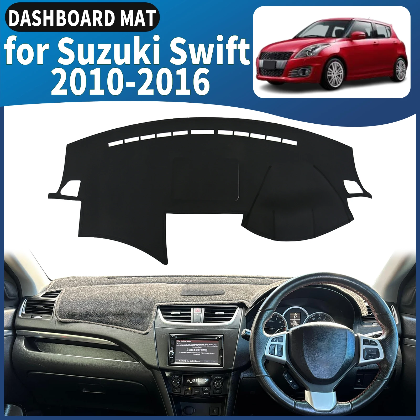 

fit for Suzuki Swift Sport G3 FZ NZ AZH 2010-2016 Dashmat Dashboard Cover Pad DashMat Sunshade Car Accessories Protective Carpet