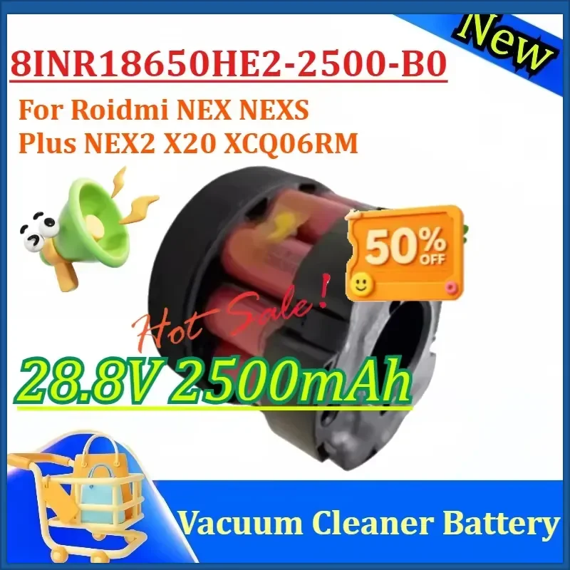 8INR18650HE2-2500-B0 28.8V 2500mAh Vacuum Cleaner Battery for Roidmi NEX NEXS Plus NEX2 X20 XCQ06RM 8S1P-LR18650LD-2500A1