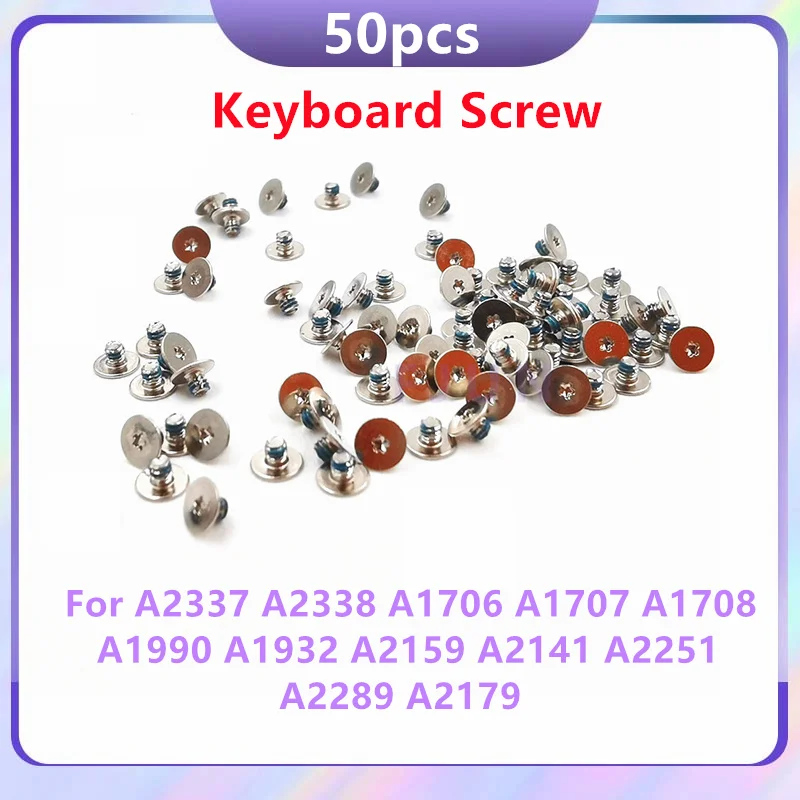 50PCS/Set For Macbook A1706 A1707 A1708 A1932 A1989 A1990 A2141 A2159 A2179 A2251 A2289 A2337 A2338 Keyboard Screw Replacement