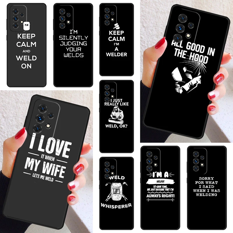 keep calm and weld on Phone Case Cover For Samsung Galaxy A52 A72 A73 A20e A21S A50 A70 A11 A12 A42 A31 A40 A51 A71 A32 A80 A91