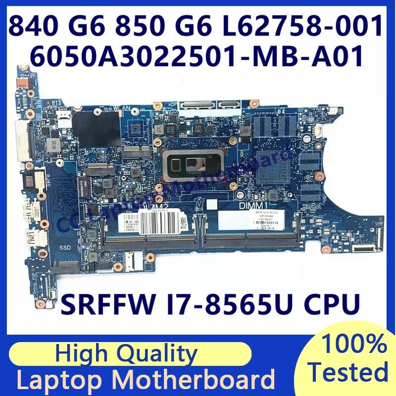 

L62758-001 L62758-501 L62758-601 For HP 840 G6 850 G6 Laptop Motherboard W/SRFFW I7-8565U CPU 6050A3022501-MB-A01(A1) 100%Tested