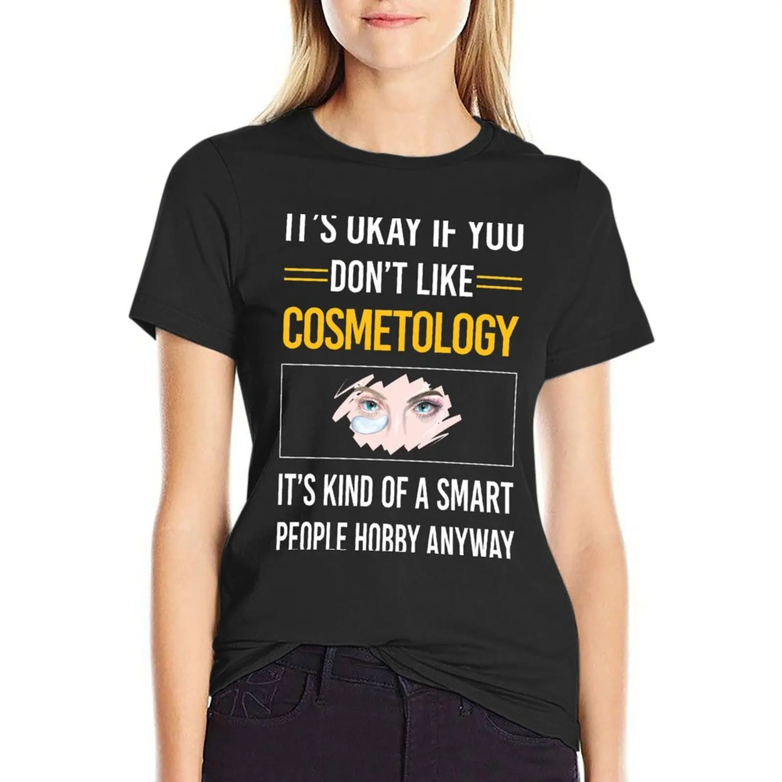 

Funny Smart People Cosmetology Cosmetoloist T-shirt vintage clothes animal print shirt for girls tops Women