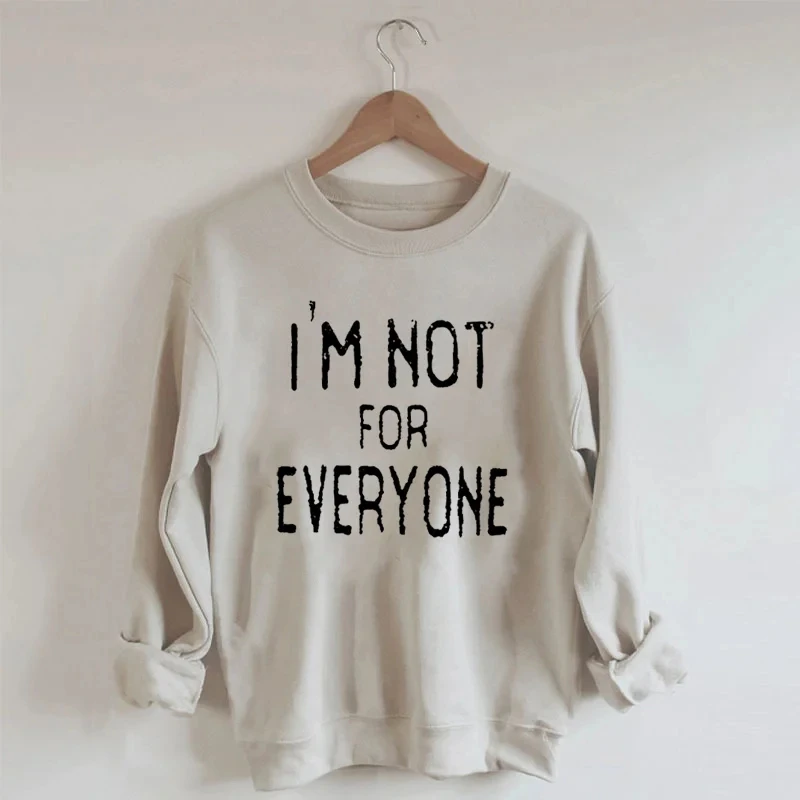 

Rheaclots I'm Not For Everyone Printed Long Sleeves Sweatshirt