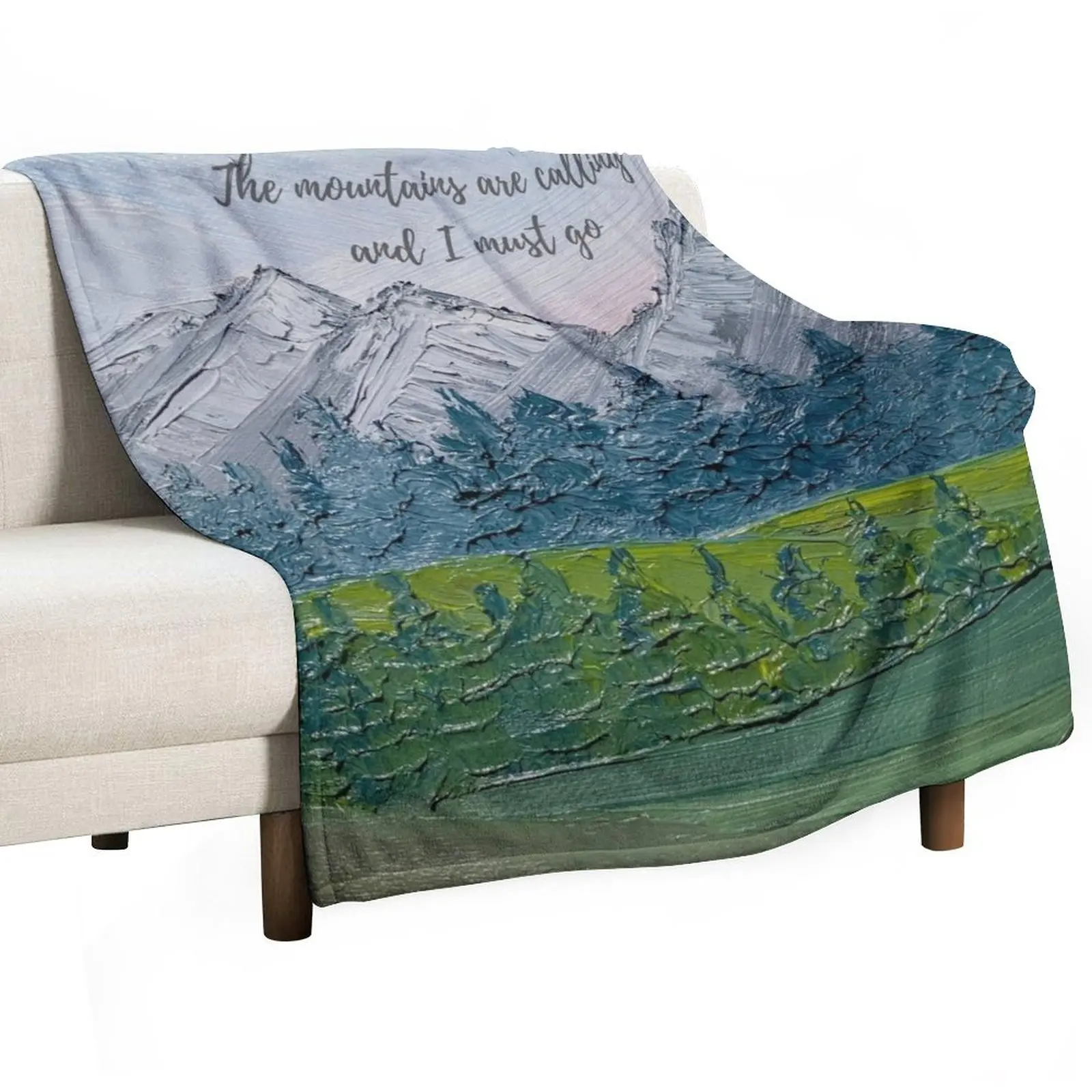 The mountains are calling and I must go - John Muir w/ oil painting background Throw Blanket