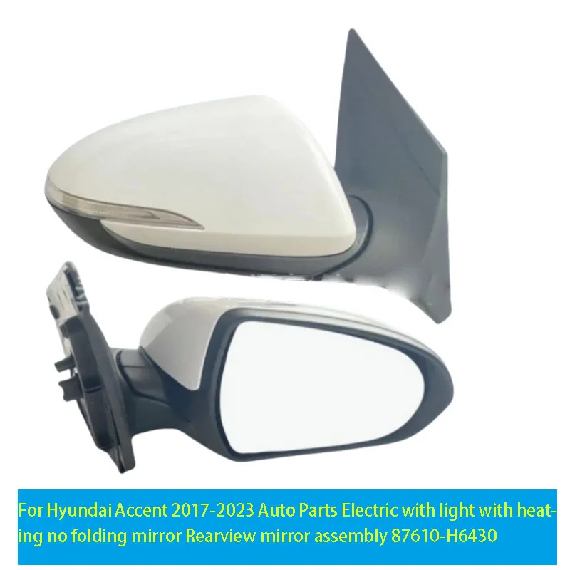 

For Hyundai Accent 2017-2023 Auto Parts Electric with light with heating no folding mirror Rearview mirror assembly 87610-H6430