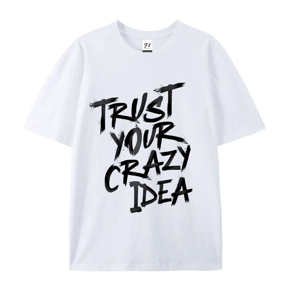 2025 신상 세일 긍정적인 말로 당신의 미친 아이디어를 믿으세요 그래픽 순면 티셔츠 여름 통기성 좋은 착용감 루즈핏 탑