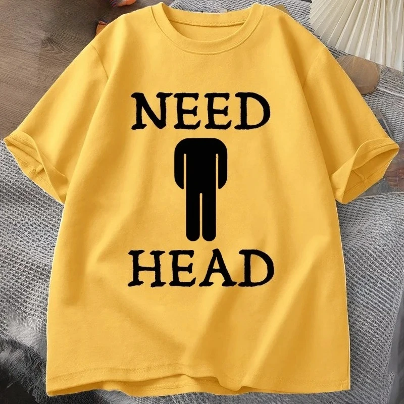 تحتاج رئيس الكبار روح الدعابة تي شيرت القذرة نكتة تي شيرت جولة الرقبة قصيرة الأكمام عارضة المرأة تي شيرت