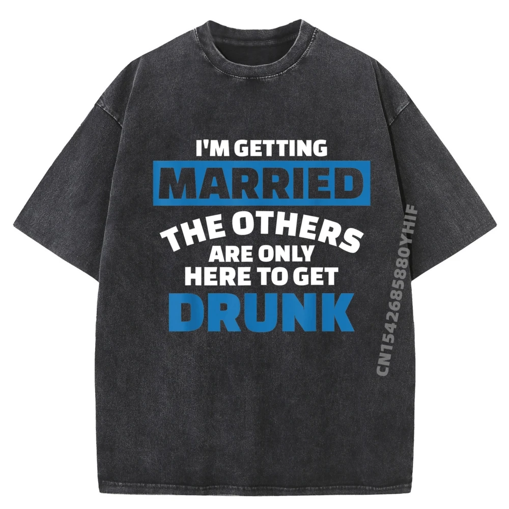 

I'm Getting Married The Others Tees Casual Graphic Tees Latest Slogan Printed T Shirt Mens Oversized Washed Clothes