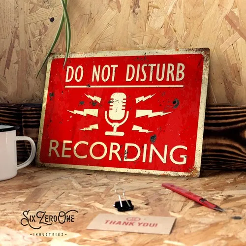 DO NOT DISTURB, RECORDING metal sign. Vintage worn look print pod cast stream --Tin Sign