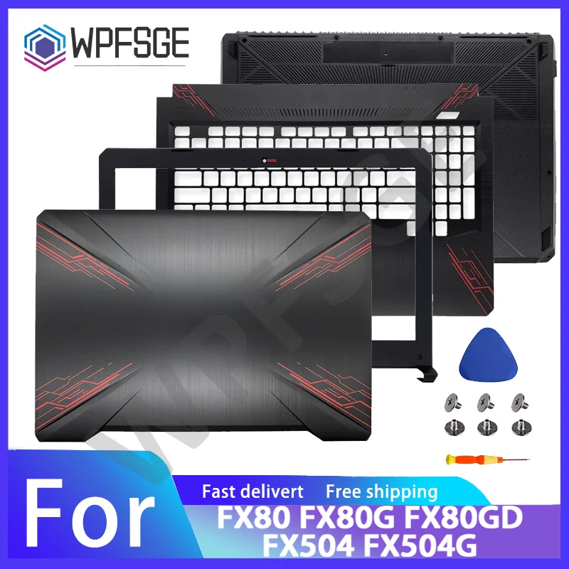 

NEW For WPFSGE FX80 FX80G FX80GD FX504 FX504G LCD Back Cover / Front Bezel / Upper Case Palmrest / Bottom Laptop cover