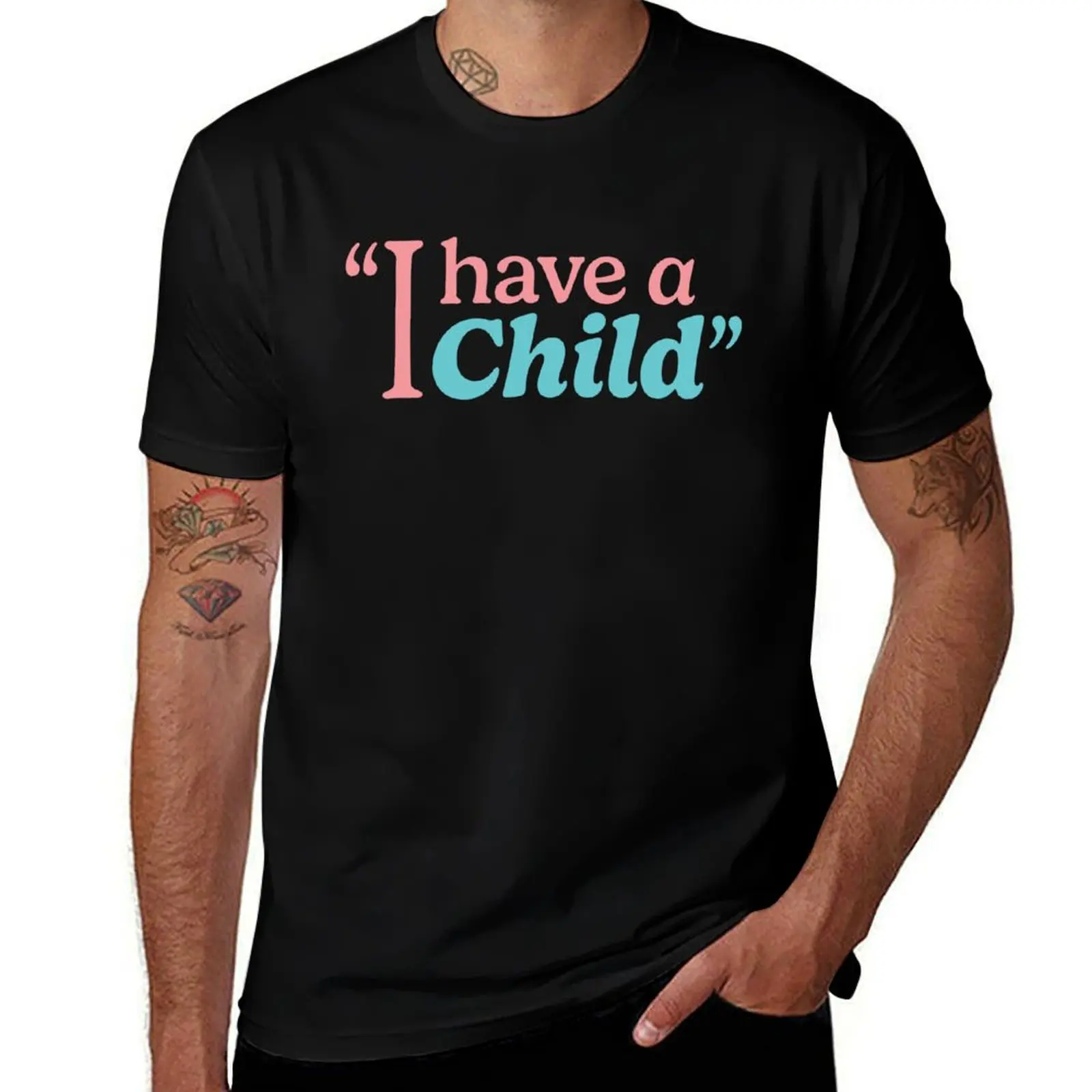 I have a child T-Shirt vintage t shirts customs shirts graphic tee new edition mens workout shirts