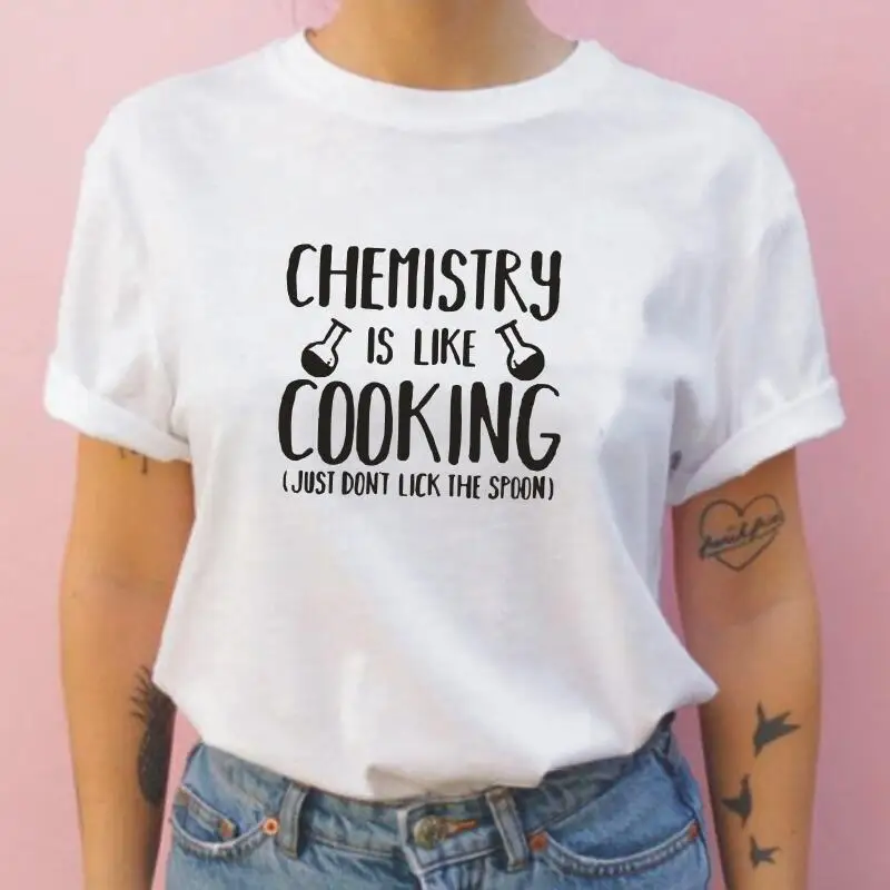 Harajuku Cotton Science Teacher Print Tee Shirt Femme Funny Chemistry Is Like Cooking T Shirt Women Tops Casual Harajuku Tshirt