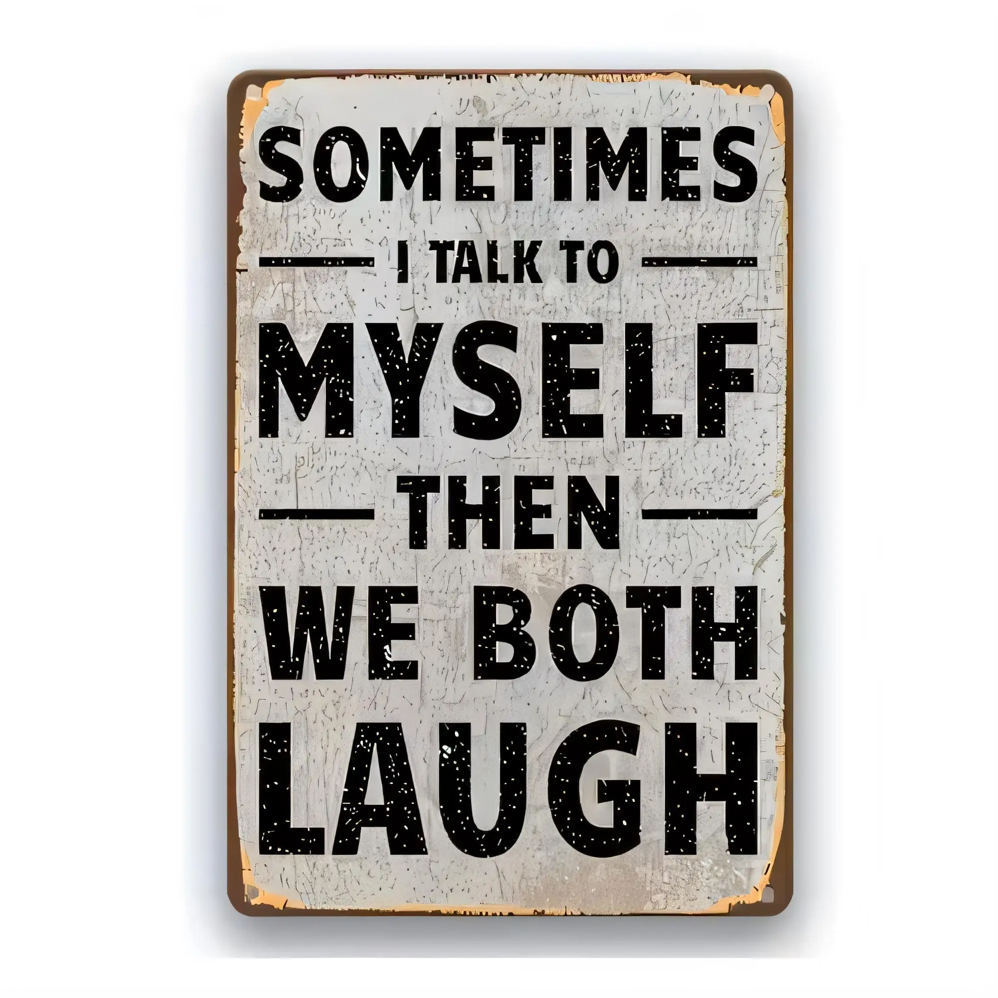 Sometimes I Talk To Myself Then We Both Laugh Funny Quote Tin Sign Vintage Distressed Metal Wall Plaque for Living Room Bedroom