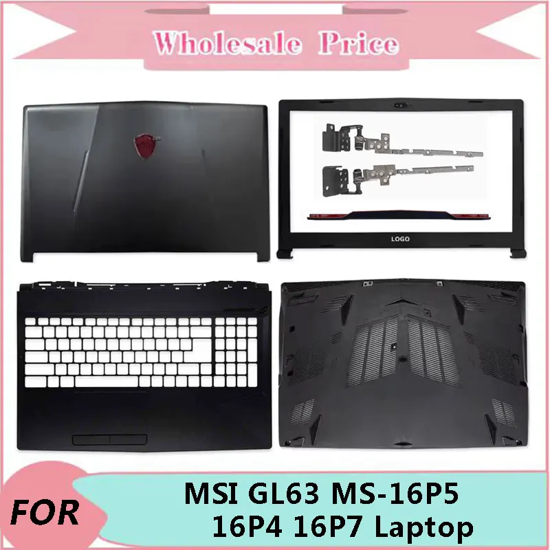 جديد الأصلي ل MSI GL63 MS-16P5 16P4 16P7 محمول Palmrest أسفل LCD الغطاء الخلفي الحافة الأمامية العلوي قاعدة مفصلات لوحة المفاتيح