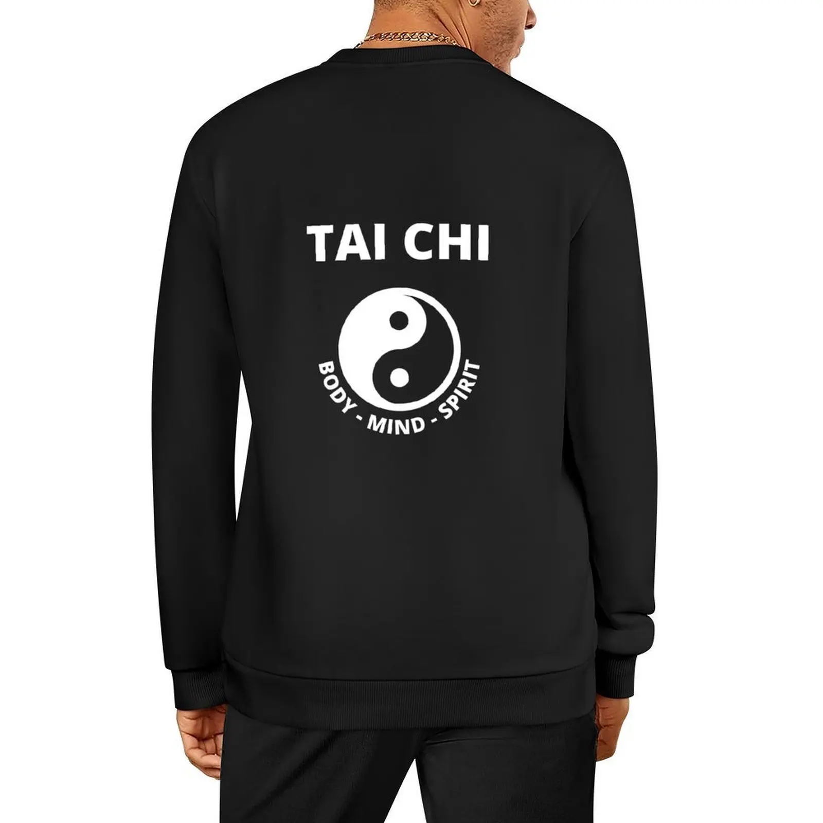 

Tai Chi Body Mind Spirit Pullover men's sweat-shirt autumn new products fashion men autumn clothes sweatshirts for men