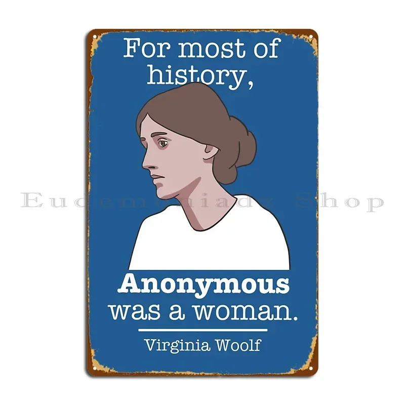 Cita De Virginia Woolf An%C3%B3nimo Era Una Mujer Camiseta Metal Sign Garage Wall Decor Personalized Wall Mural Tin Sign Poster