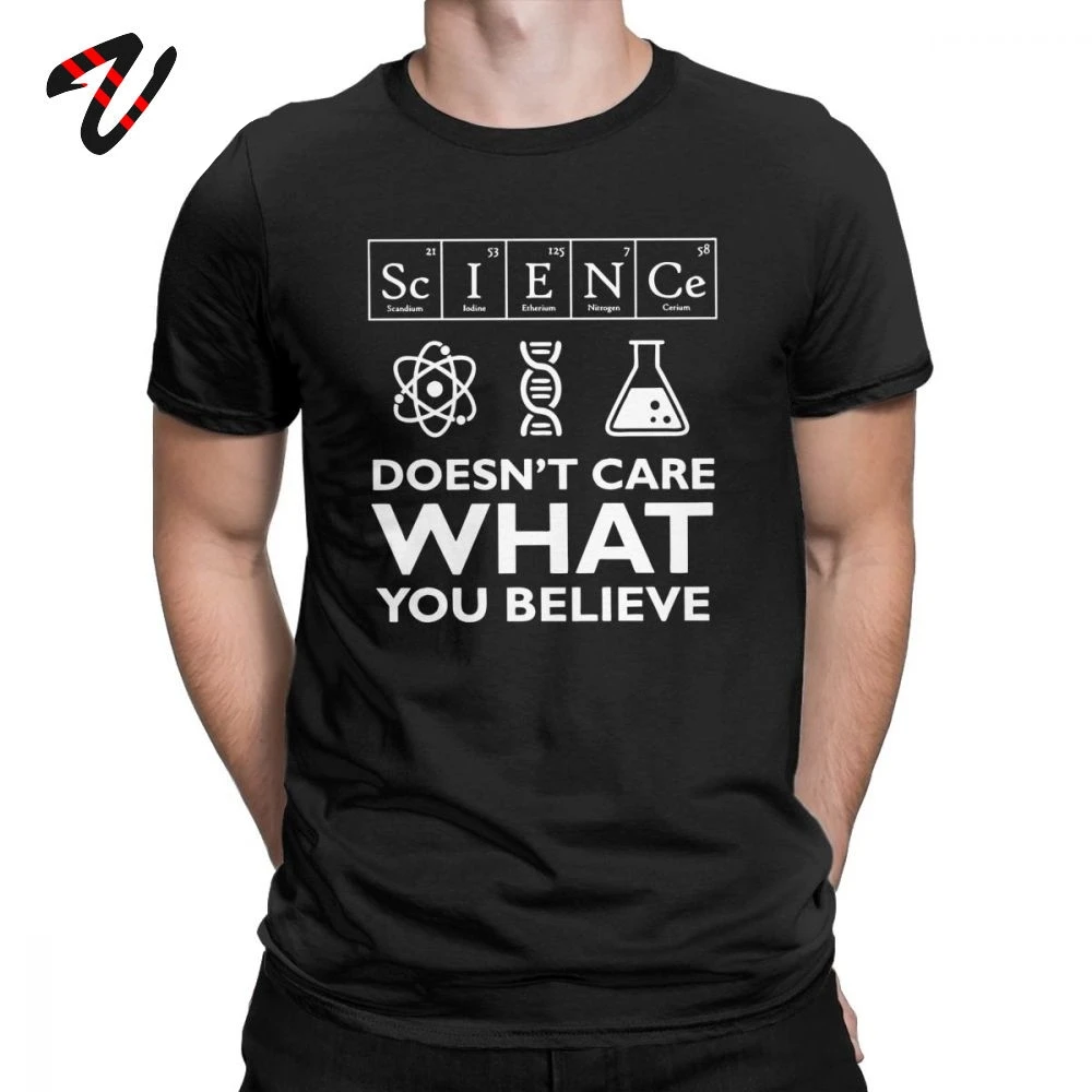 Geek Men T-Shirt Science Doesn\'t Care What You Believe Clothes Cotton Tees Scientist Biology Physics Chemistry Astronomy T Shirt