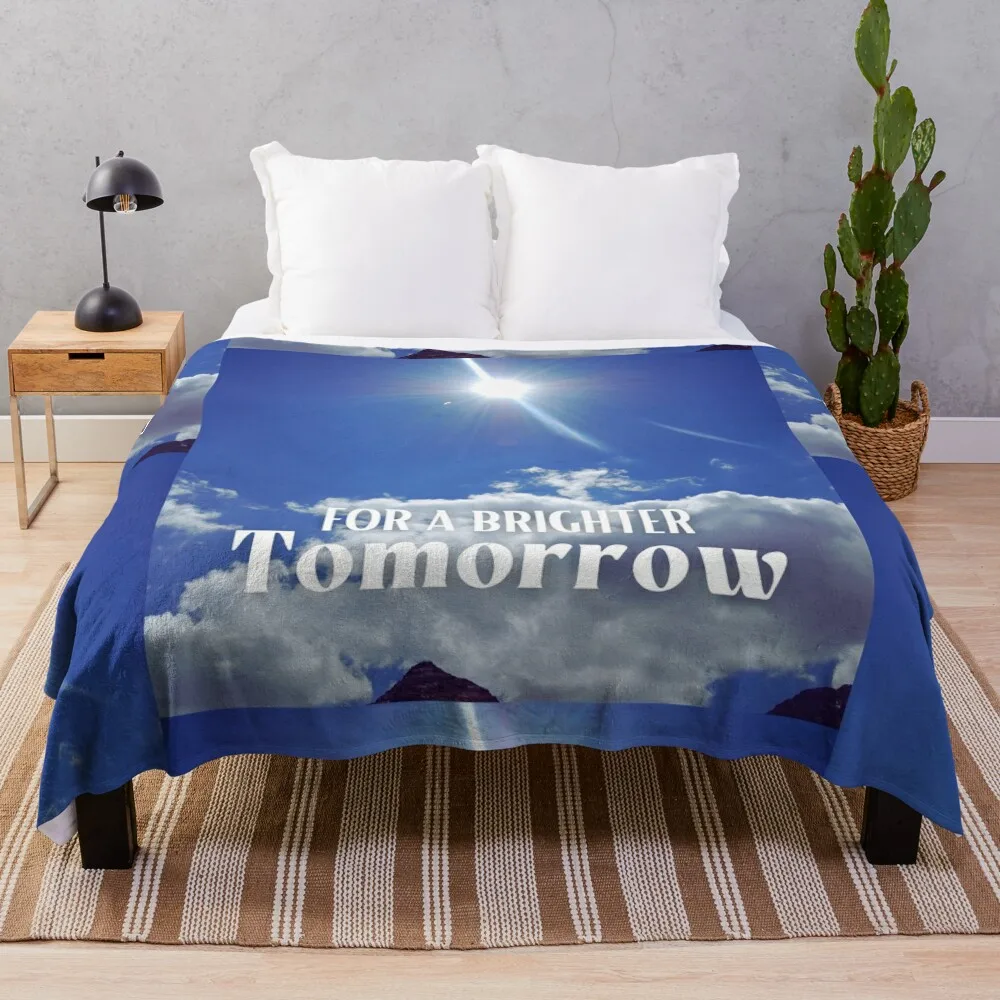 For A Brighter Tomorrow Throw Blanket For Decorative Sofa Bed covers Furry Blankets