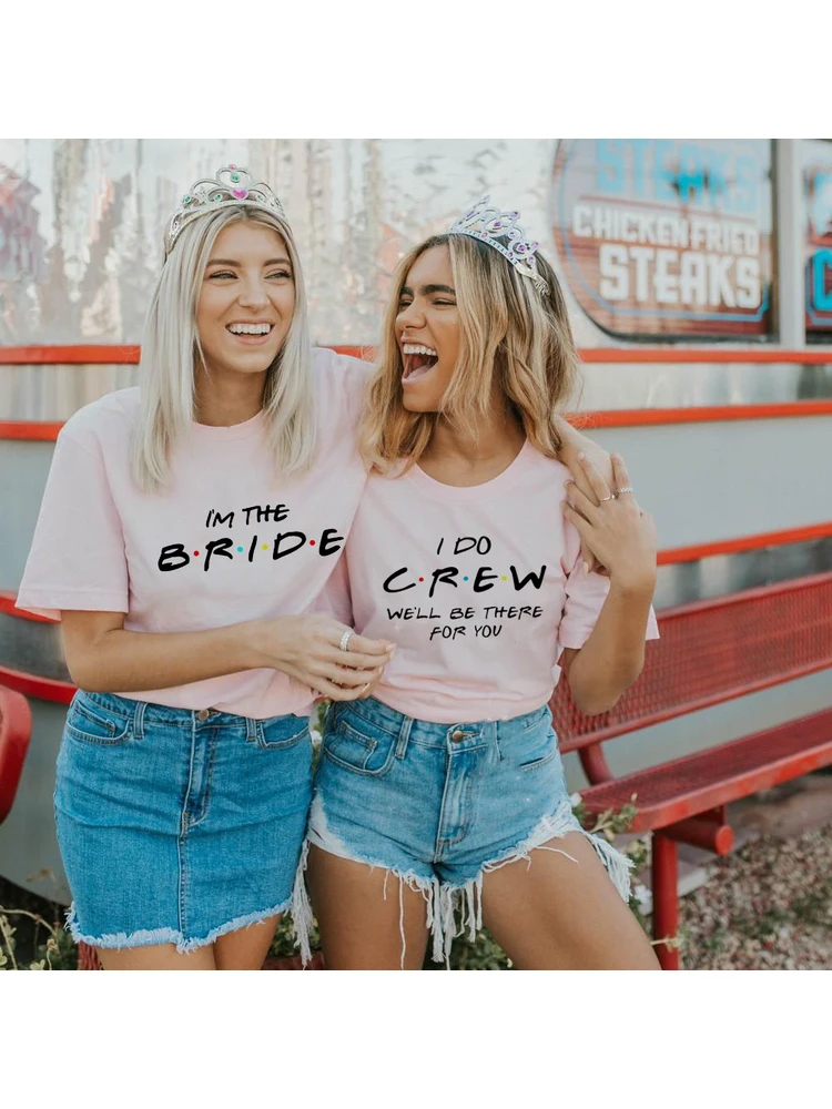 I'm The Bride shirt I Do Bride Crew We Will Be There for You Bachelorette Party T-shirt Bridal Team Wedding Short Sleeve TShirts