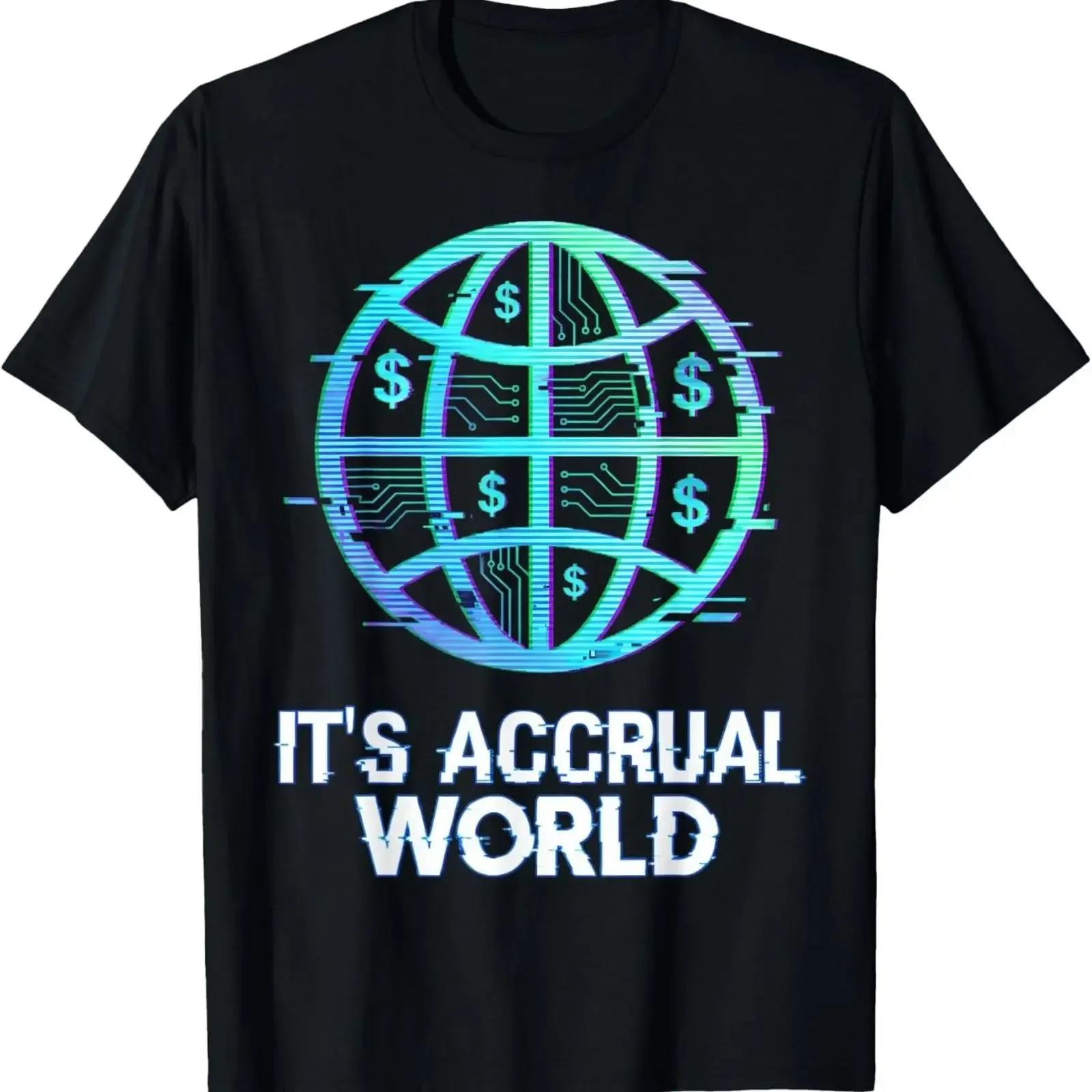 It's Accrual World Irs Auditor Glitch Art Accounting Pun T shirt SwearT vintage Washed Soft Unisex Top For Everyday Wear Casual