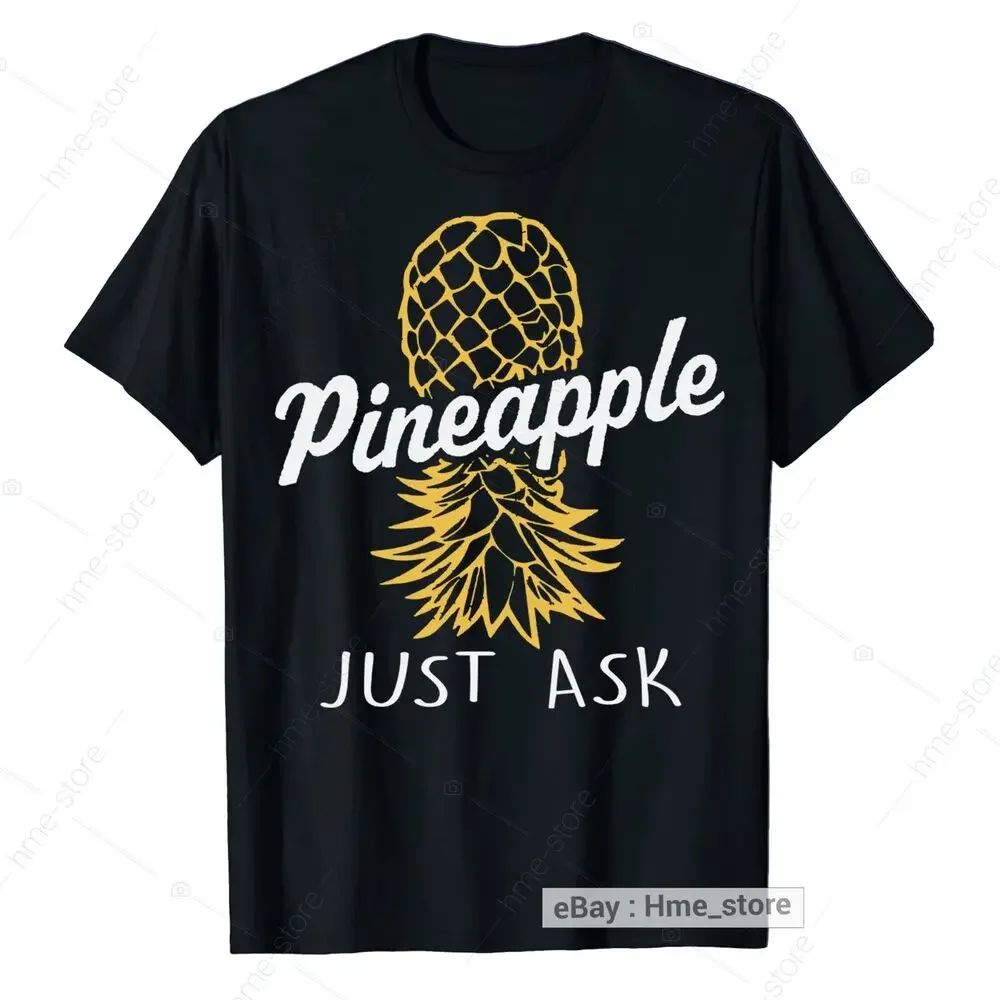 Upside Down Pineapple Just Ask T-Shirt Sharing Swinger Lifestyle Unisex Tee Fun Anime Graphic T-shirts