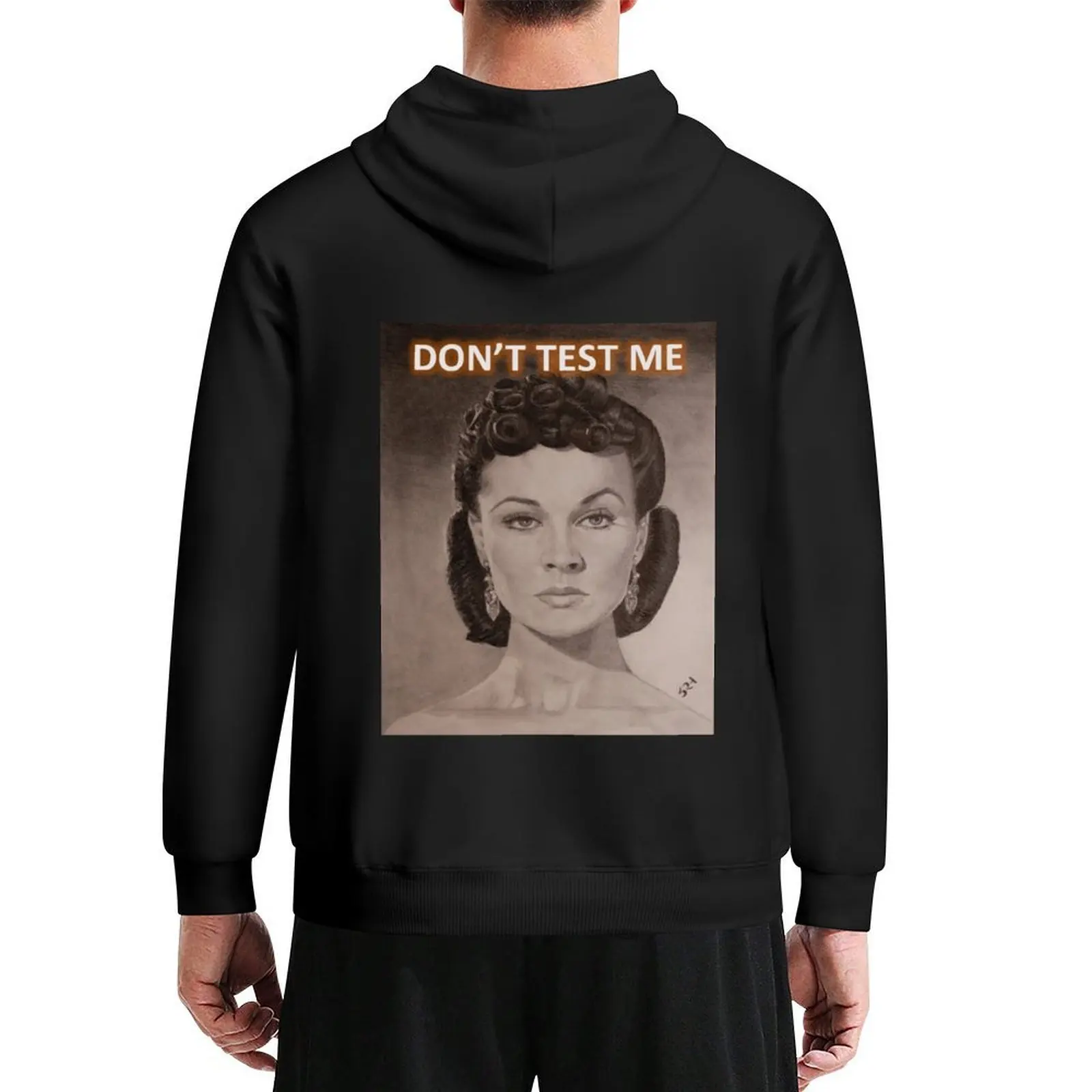 

DON'T TEST ME - Vivian Leigh Hoodie winter clothes men clothing male clothes mens designer clothes new in hoodies