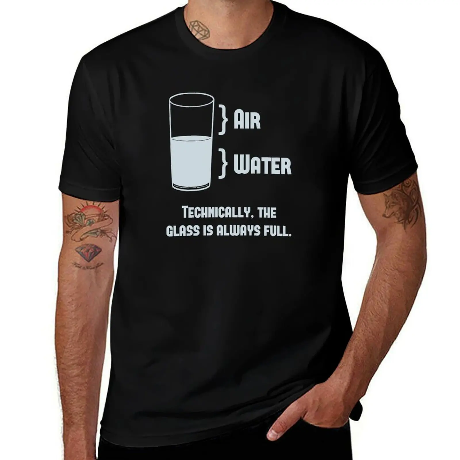 Technically The Glass Is Always Full T-Shirt Holiday All Match T-Shirt