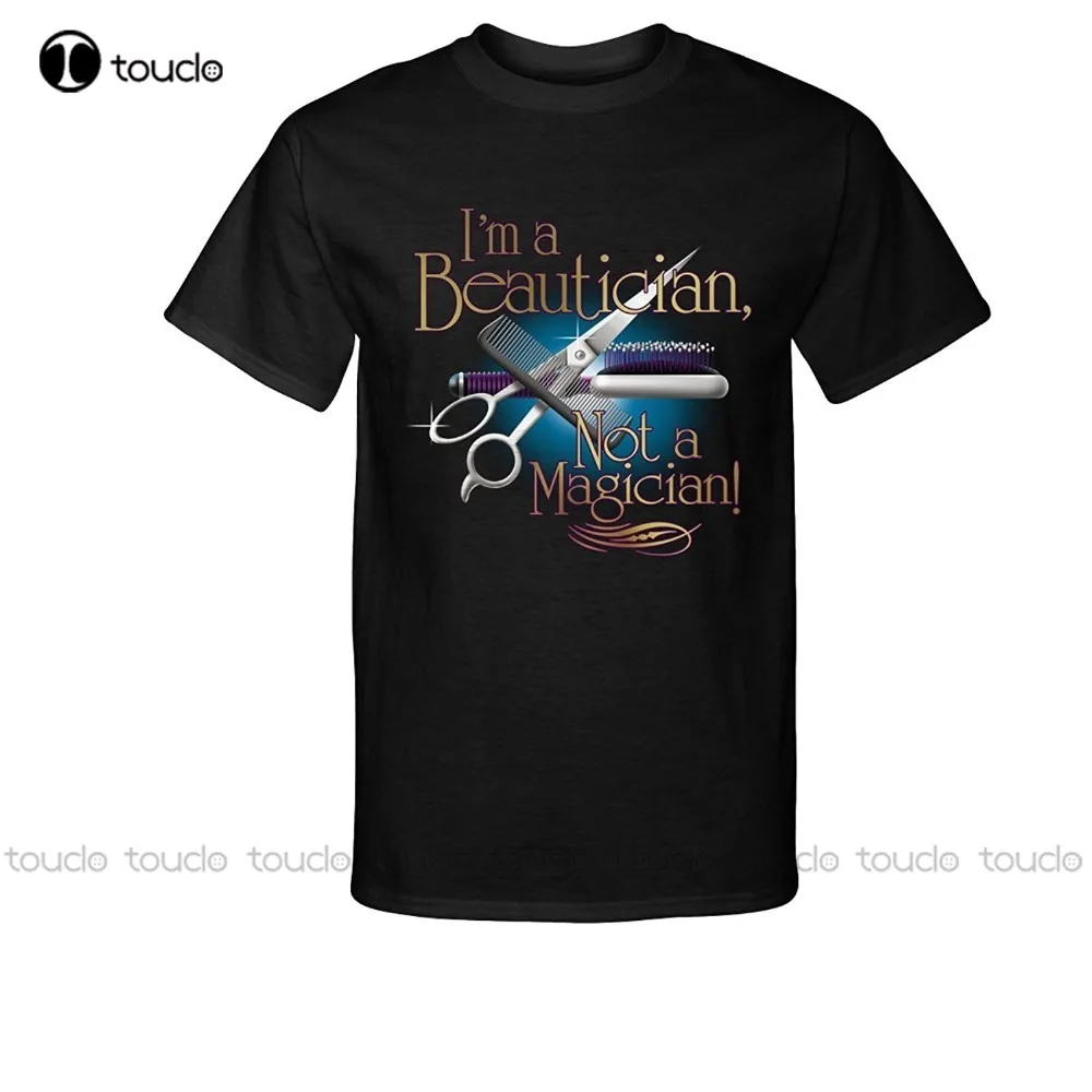 Fashion Brand Design T Shirts Casual Cool Dcds Am A Beautician Not A Magician - Hairdresser Barber T-Shirtgraphic Tees Xs-5Xl