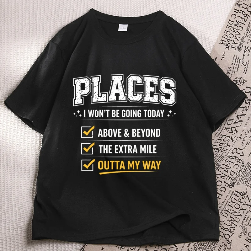 Places I Wont Be Going Today T-shirt Funny Sarcastic Womens Clothes Rude Snarky Humor Graphic Tee Cotton Short Sleeve Tops